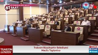 [CANLI] Trabzon Büyükşehir Belediye Meclis Toplantısı (12 Ağustos 2020