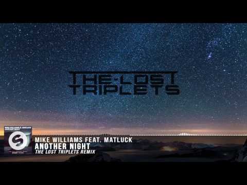 Mike Williams Ft. Matluck - Another Night (The Lost Triplets Remix)