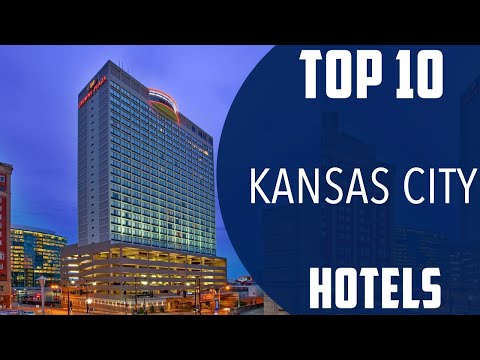 Top 10 Best Hotels to Visit in Kansas City, Missouri | USA - English
