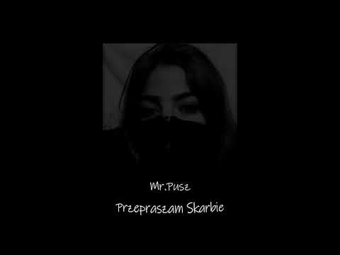 Mr.Pusz - Przepraszam Skarbie