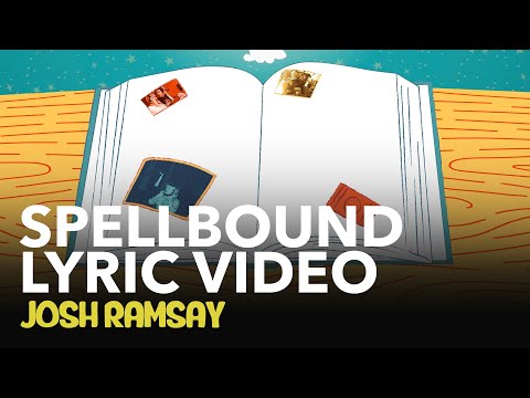 Josh Ramsay - Spellbound (Official Lyric Video)