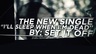 Set It Off - I’ll Sleep When I’m Dead (Lyric Video)