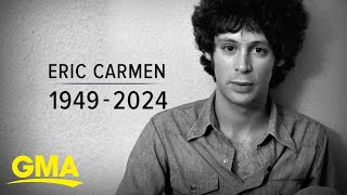 ‘All By Myself’ singer Eric Carmen dead at 74