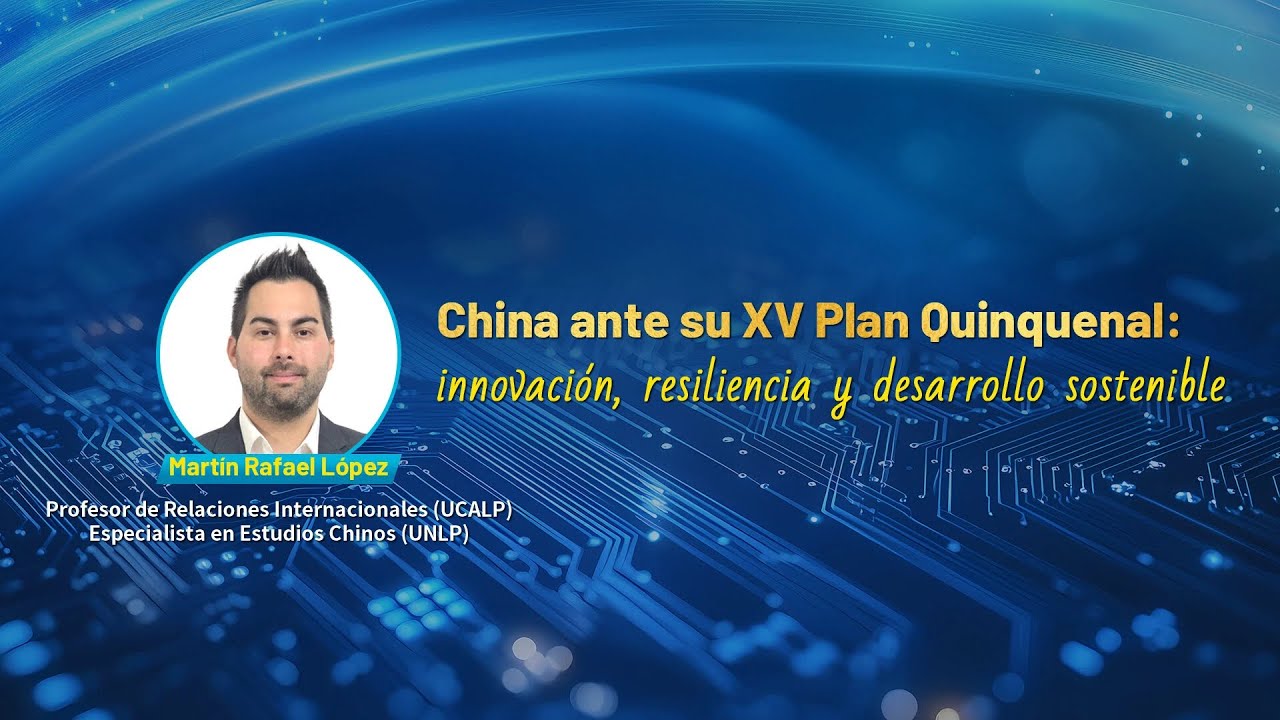 China ante su XV Plan Quinquenal: innovación, resiliencia y desarrollo sostenible