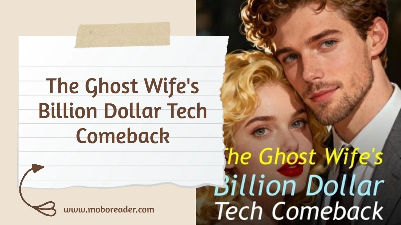 Second Chance Romance | The Ghost Wife's Billion Dollar Tech Comeback Chapter 1 | Eulalie and Caden