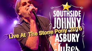 SOUTHSIDE JOHNNY &amp; The Asbury Jukes - Live At The Stone Pony 2016 ( 16:9 HD ) 🌃