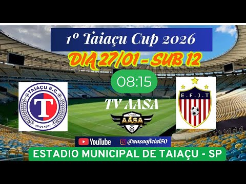 1ª TAIAÇU CUP 2026 -  TAIAÇU EC X JOVENS TALENTOS  SUB 12