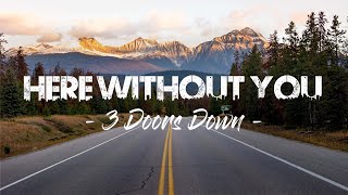 3 Doors Down Here Without You...