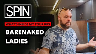 What&#39;s Inside My Tour Bus: Barenaked Ladies | SPIN