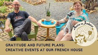 Ep.5.5: Merci beaucoup to all y'all! Future plans for renovating our French house & hosting events