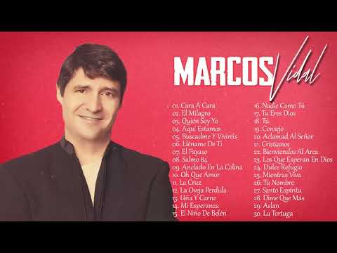 2 HORAS CON LO MEJOR DE MARCOS VIDAL EN ADORACIÓN - MARCOS VIDAL SUS MEJRORES ÉXITOS