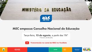 #MECAoVivo | MEC empossa Conselho Nacional de Educação