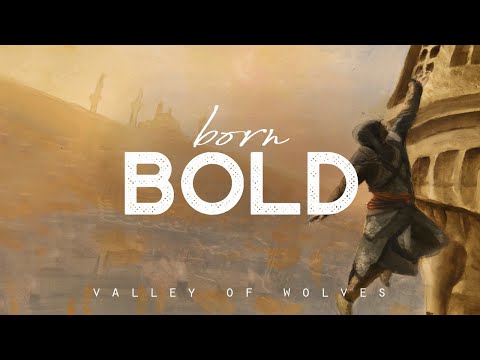 Born Bold - Valley of Wolves (LYRICS)