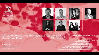 ACAHUCH - AIA 2025 Awards for Heritage and Adaptive Reuse - Discussion Panel