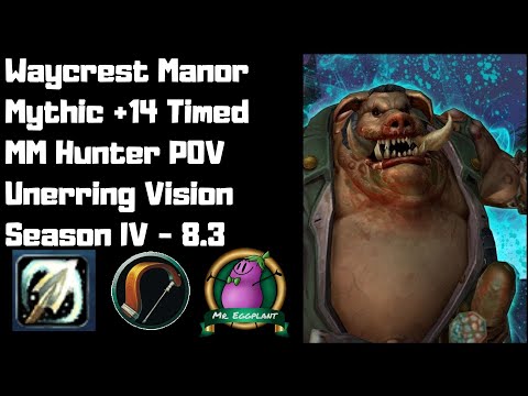 M+14 Waycrest Manor Timed | MM Hunter POV | Unerring Vision 8.3 | Season 4