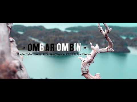 Nonha Ditha Wanma - OMBAR OMBIN feat CardinalProtocolELNB & Ape Napsor (Official Audio 2019)