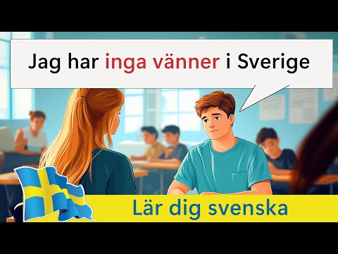 Lär dig svenska (Jag har inga vänner i Sverige)