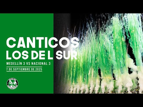 Los Del Sur | Cánticos - Nacional - Clásico Paisa