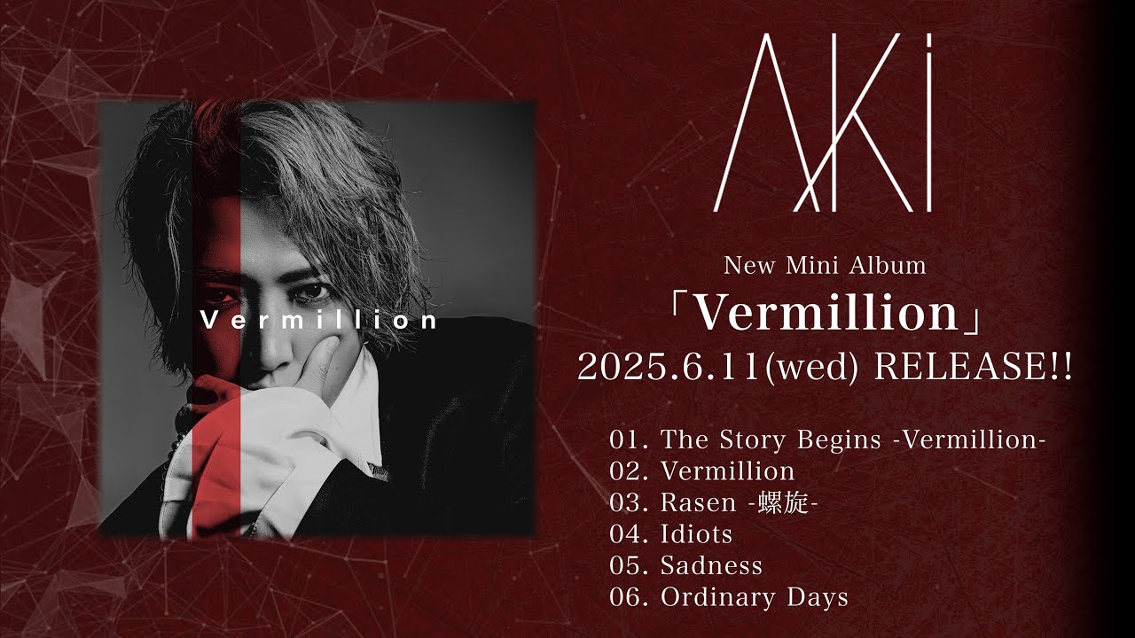 AKi『Vermillion』 -Trailer-