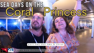 Sea Days & 80s Vibes | Coral Princess VLOG 🚢 🇵🇬 | Days 2 & 3 | Part 2