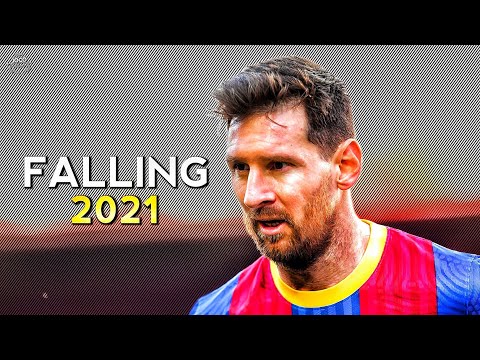 Lionel Messi ► Falling ● Skills & Goals 2021 | HD