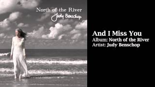 "AND I MISS YOU" -  album: North of the River - artist: Judy Benschop