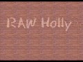 Raw Holly - Raining In My Heart