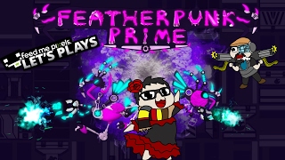 Let's Play: Featherpunk Prime - To the Robo Bird Go the Spoils