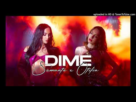 Samanta X Otilia - Dime (Official Video)_160K)