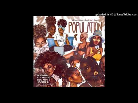Chux Tipatseni Plan- Population feat Homage x K-Banton x Bouncy x Krazie-G