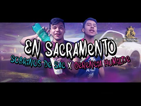 En Sacramento - Sobrinos De Sac X Gerencia Humilde [Official Video]