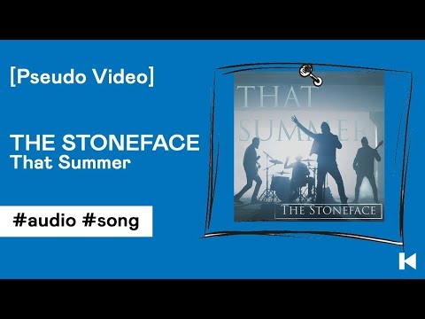 The Stoneface - "That Summer" [Pseudo Video]