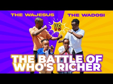 @THEWAJESUSFAMILY  VS WADOSI FAMILY WHO'S RICHER?????????