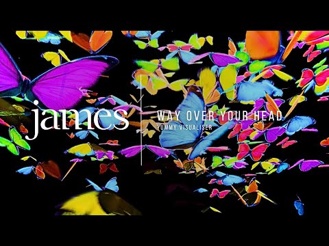 JAMES - Way Over Your Head (Live Visualiser)