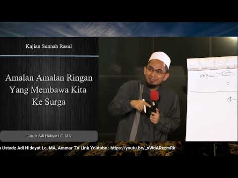 Amalan-Amalan Ringan Yang Membawa Kita Ke Surga - Ustadz Adi Hidayat