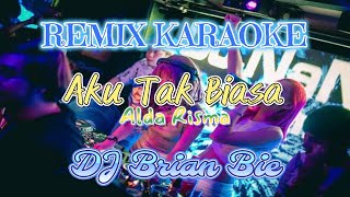 Download lagu Remix Karaoke No Vocal || Aku Tak Biasa|| 伴奏版 By Dj Brian Bie mp3