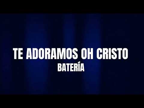 Te adoramos oh Cristo BATERÍA IURD