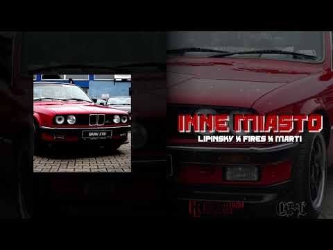 LIPINSKY X FIRES X MARTI - INNE MIASTO (prod.Matthew May)