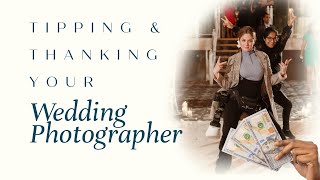 How Much to Tip Wedding Photographer and How to Thank Them