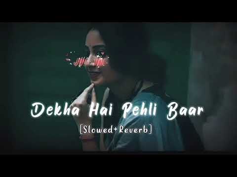 Dekha Hai Pehli Baar | Slowed & Reverb |Lo-Fi Song#slowreverb#lofisong#saajan#alkayagni