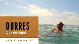 Durres, a destination worth visiting?