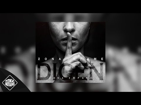 ZONA INFAME - DICEN 😬