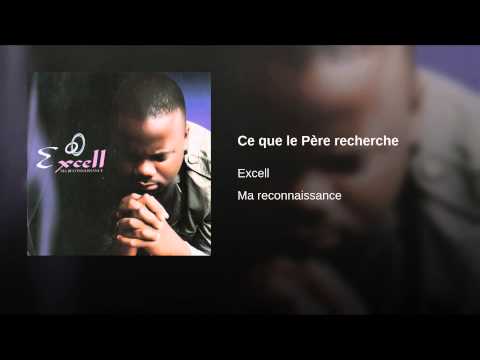 Ce que le Père recherche