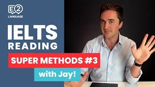 IELTS Reading | SUPER METHODS #3 with Jay!
