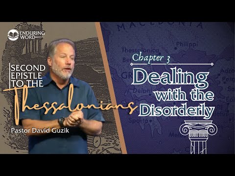 2 Thessalonians 3 - Dealing with the Disorderly