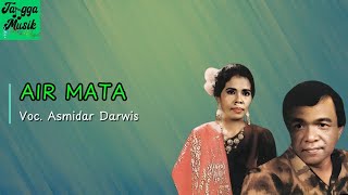 Download lagu Air Mata - Asmidar Darwis HQ (Lirik Lagu) mp3