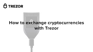 How to exchange cryptocurrencies with Trezor
