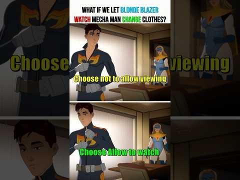 What if Blonde Blazer is Allowed To Watch Mecha Man - Dispatch
