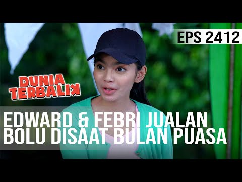 Dunia Terbalik - Edward & Febri Jualan Bolu Disaat Bulan Puasa