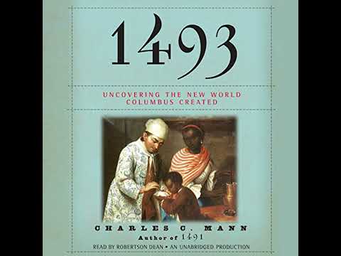 1493: Uncovering the New World Columbus Created Audiobook by Charles C. Mann